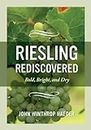 Riesling Rediscovered: Bold, Bright, and Dry