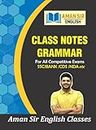 Class Notes Grammar by Aman Sir | Useful For SSC, Bank, CDS, NDA and All Competitive Exams