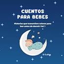 CUENTOS PARA BEBES: Cuentos para bebes/niños de 0,1,2 y 3 años que transmiten valores con ilustraciones para leer antes de dormir (CUENTOS PARA BEBES DE 0,1,2 Y 3 AÑOS EN ESPAÑOL)
