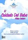 El Cuidado Del Bebe Video Casero (The Baby Care Home Video in Spanish)