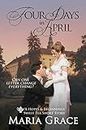 Four Days in April: A Pride and Prejudice Variation; A Sweet Tea Short Story (Sweet Tea Stories) (English Edition)