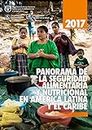 Panorama de la seguridad alimentaria y nutricional en América Latina y el Caribe 2017 (Spanish Edition)