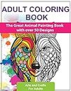 Adult Coloring Books: The Great Animal Painting Book with over 50 Designs - Stress Relief and Relaxation - English Edition