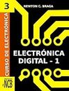 Electrónica Digital- 1 (Curso de Electrónica nº 3) (Spanish Edition)