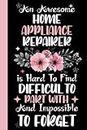 An awesome Home Appliance Repairer is Hard to Find Difficult to Part With & Impossible To forget: Home Appliance Repairer Coworker Notebook (Funny ... Notebook Journal for Home Appliance Repairer.
