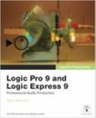 Logic Pro 9 and Logic Express 9 [With DVD ROM] by Nahmani, David