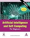 Artificial Intelligence and Soft Computing for Beginners, Fourth Edition