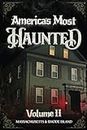 America's Most Haunted Encyclopedia Series - Vol. II: The Ghosts of Massachusetts & Rhode Island: Salem, Boston, Nantucket, Providence, Newport, Fall River, and The Lizzie Borden House