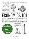 Economics 101: From Consumer Behavior to Competitive Markets--Everything You Need to Know About Economics (Adams 101)