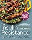The Insulin Resistance Diet Plan & Cookbook: Lose Weight, Manage PCOS, and Prevent Prediabetes