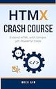 HTMX Crash Course: Extend HTML with Simple yet Powerful Code