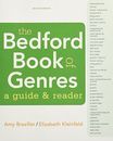 THE BEDFORD BOOK OF GENRES: A GUIDE AND READER By Amy Braziller & Elizabeth