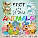 Spot the Difference - Animals!: A Fun Search and Solve Puzzle Book for 3-6 Year Olds: A Fun Search and Solve Book for 3-6 Year Olds