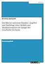 Das Klavier und seine Kunden - Angebot und Nachfrage eines Möbels und Musikinstruments im Spiegel der Geschichte bis heute (German Edition)