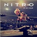 Nitro: The Incredible Rise and Inevitable Collapse of Ted Turner's WCW