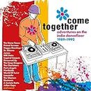 COME TOGETHER - ADVENTURES ON THE INDIE DANCEFLOOR 1989-1992 4CD CLAMSHELL BOX