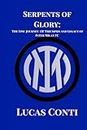 Serpents of Glory: The Epic Journey of Triumphs and Legacy of Inter Milan FC