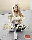 Strong & Beautiful: von Pamela Reif (German Edition)