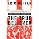 The True Believer: Thoughts on the Nature of Mass Movem - Paperback NEW Hoffer,