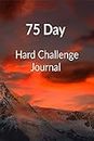 75 Day Hard Challenge Journal : Healthy living journal 2022