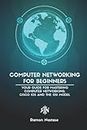 Computer Networking for Beginners: Your Guide for Mastering Computer Networking, Cisco IOS and the OSI Model: 1