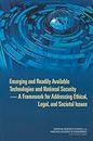 Emerging and Readily Available Technologies and National Security: A Framework for Addressing Ethical, Legal, and Societal Issues