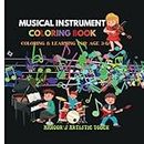 Musical Instruments Coloring Book For Kids: Discover Instruments from Around the World Through Art and Color! for children Age 3-12