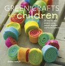 Green Crafts for Children By Emma Hardy. 9781907563720