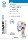 My Revision Notes: Aqa Gcse (9-1) Computer Science, Third Edition by George Rous