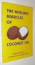 The Healing Miracles of Coconut Oil, Third Edition