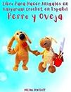 Libro Para Hacer Animales en Amigurumi Crochet en Español Perro y Oveja: Fotos en Color Paso a Paso (Las guías para tejer muñecas)