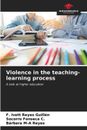 Violence in the teaching-learning process A look at higher education Taschenbuch