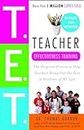 Teacher Effectiveness Training: The Program Proven to Help Teachers Bring Out the Best in Students of All Ages