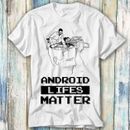 T-Shirt Android Lifes Matter Brain Storm Meme Geschenk Top Unisex 1186
