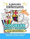 Libro para COLOREAR ESCUDOS de equipos de fútbol de LA LIGA para niños: Y TAMBIÉN UNIFORMES: diseña tus propias camisetas.
