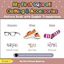 My First Gujarati Clothing & Accessories Picture Book with English Translations (Teach & Learn Basic Gujarati words for Children)