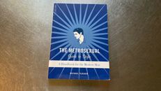 Metrosexual Guide to Style : A Handbook for the Modern Man by Michael E #477B
