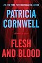 Flesh And Blood: A Novel (Kay Scarpetta series Book 22)