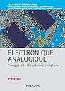Electronique analogique - 2e éd.: Composants et systèmes complexes