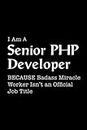 Notebook A Senior PHP Developer: 6" x 9", over 100 pages / Lined Journal,Meeting,Planner,Meal,Pocket,Organizer,Monthly