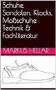 Schuhe, Sandalen, Klocks, Maßschuhe Technik & Fachliteratur (German Edition)