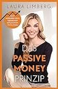 Das Passive Money-Prinzip: Easy nebenbei Geld verdienen mit passivem Einkommen