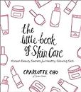 The Little Book of Skin Care: Korean Beauty Secrets for Healthy, Glowing Skin (English Edition)