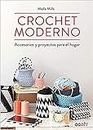 Crochet moderno: Accesorios y proyectos para el hogar [Lingua spagnola]: Accesorios y proyectos para el hogar / Accessories and Home Projects