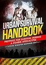 Zombie Apocalypse Survival Guide: Prepping For Survival During A Zombie Apocalypse (A Special Disaster Scenario Edition)