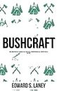 Bushcraft: Una guida pratica e avanzata all'arte della sopravvivenza all'aperto e nella natura (Italian Edition)