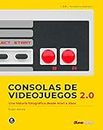 Consolas de Videojuegos 2.0: Una historia fotográfica desde Atari a Xbox