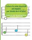 colora le note musicali ed impara per bimbi da 4-8 anni: impara le note del pentagramma musicale colorandole (Libri da colorare per imparare a leggere la musica da bambini, Band 1)
