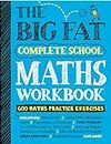The Big Fat Complete Maths Workbook (UK Edition): Studying with the Smartest Kid in Class (Big Fat Notebook)