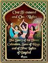 The Story of the Three Calenders, Sons of Kings, and of Five Ladies of Bagdad (Arabian Nights Book 10) (English Edition)